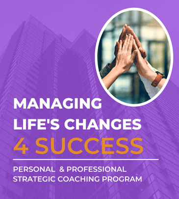 Managing Life’s Changes 4 Success